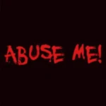 Abuse Me Abuse Me