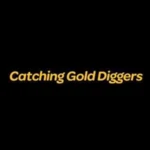 Catching Gold Diggers Catching Gold Diggers